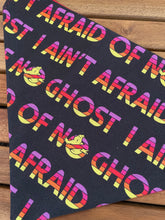 Load image into Gallery viewer, I Ain&#39;t Afraid Of No Ghost
